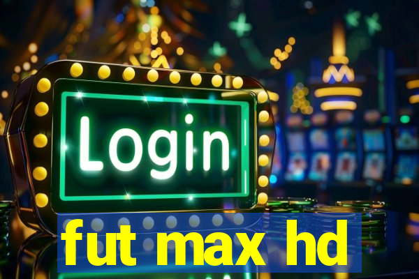 fut max hd