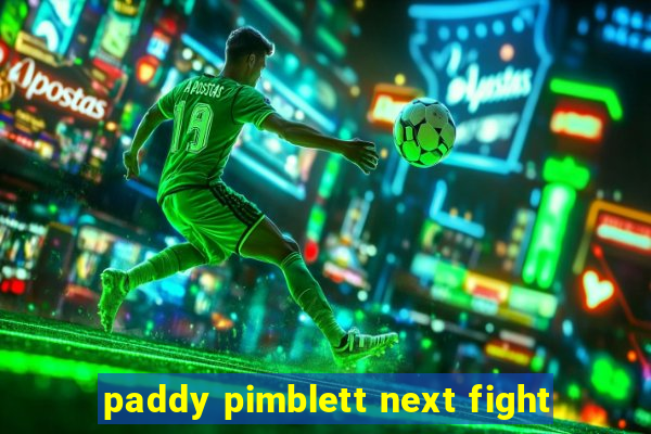 paddy pimblett next fight