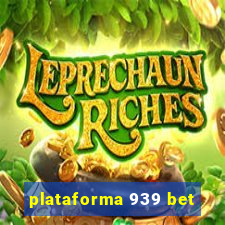 plataforma 939 bet