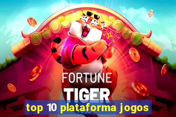 top 10 plataforma jogos