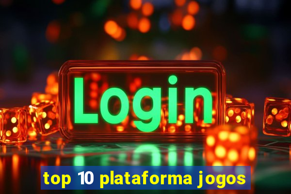 top 10 plataforma jogos