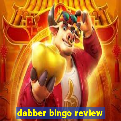 dabber bingo review