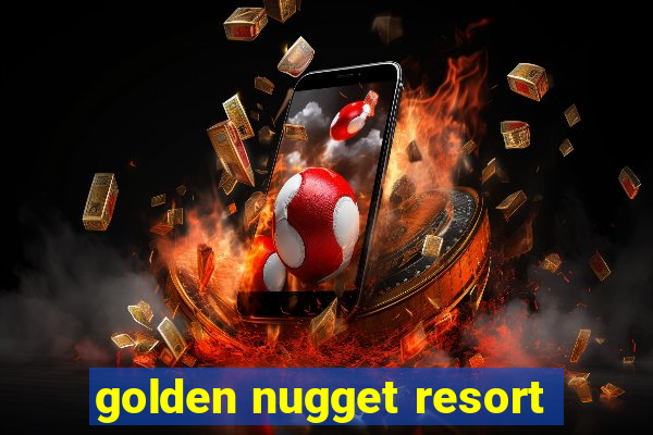 golden nugget resort