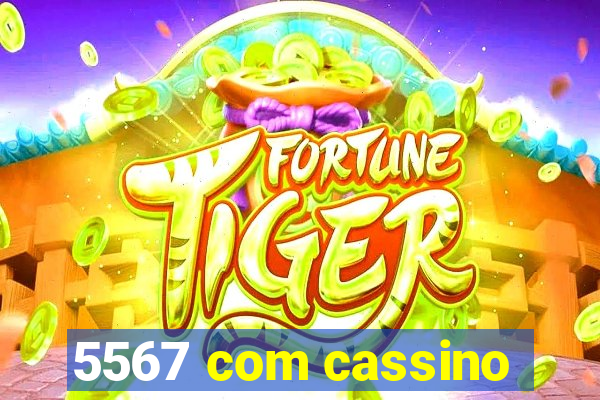 5567 com cassino