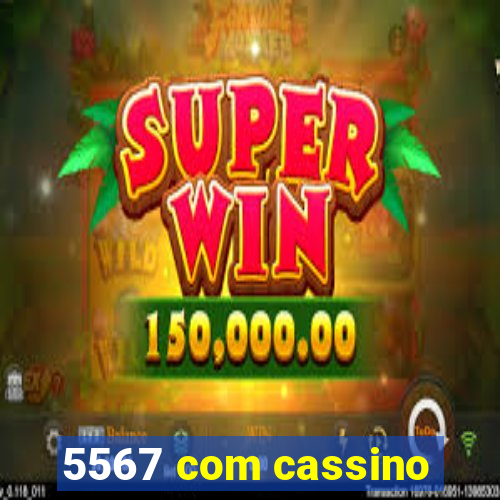 5567 com cassino