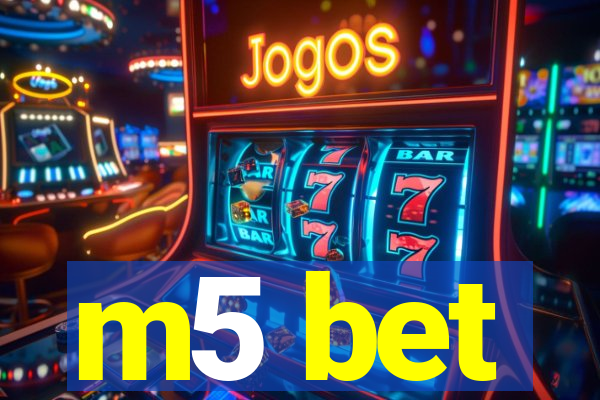 m5 bet