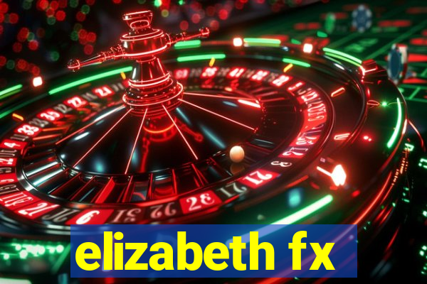 elizabeth fx