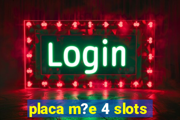 placa m?e 4 slots