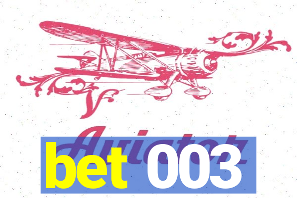 bet 003