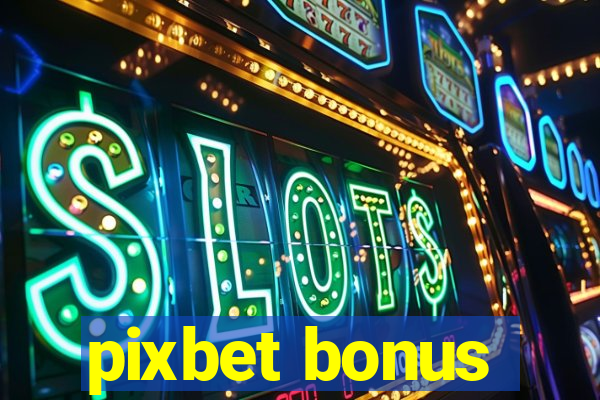 pixbet bonus