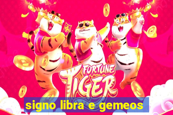 signo libra e gemeos