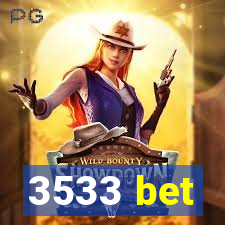 3533 bet