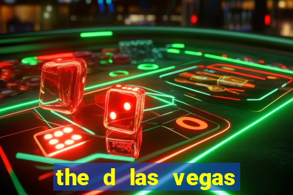 the d las vegas casino hotel