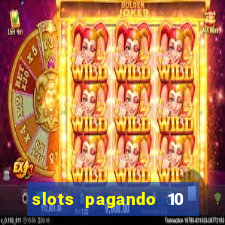 slots pagando 10 no cadastro