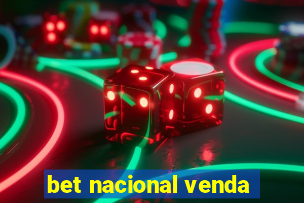 bet nacional venda