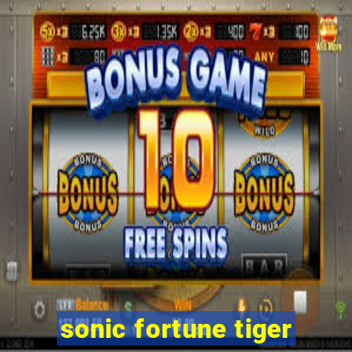 sonic fortune tiger