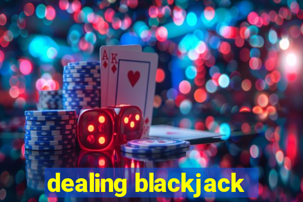 dealing blackjack