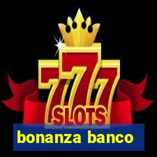 bonanza banco