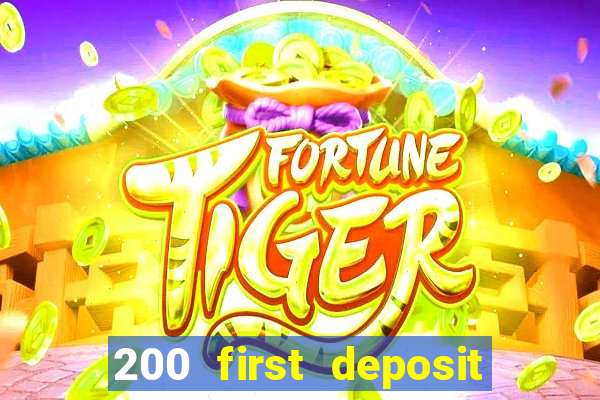 200 first deposit bonus casino