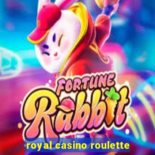 royal casino roulette