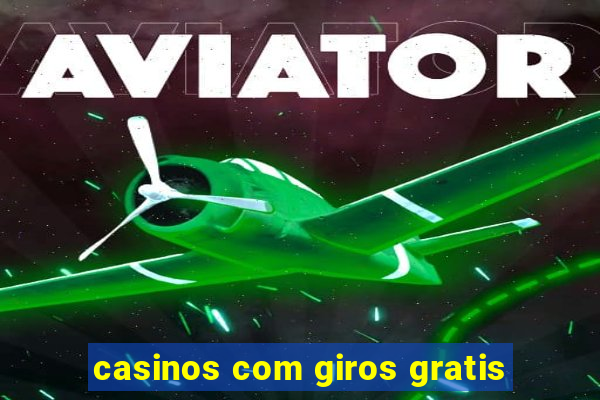 casinos com giros gratis