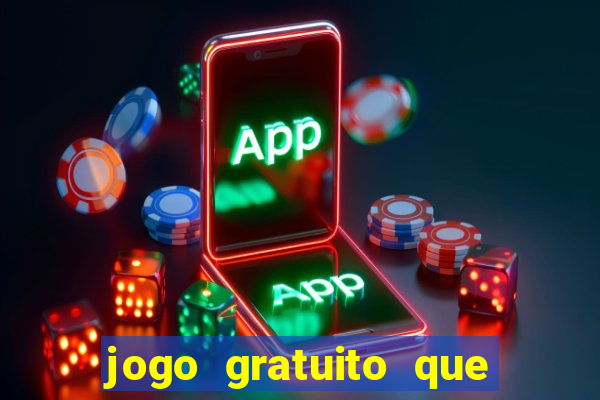 jogo gratuito que da dinheiro