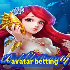 avatar betting