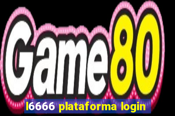 l6666 plataforma login