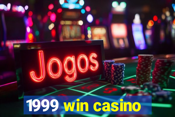 1999 win casino