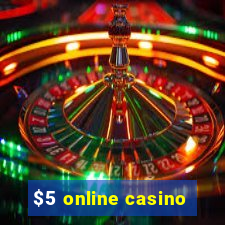 $5 online casino