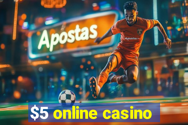 $5 online casino