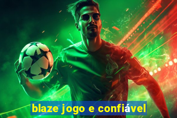 blaze jogo e confiável