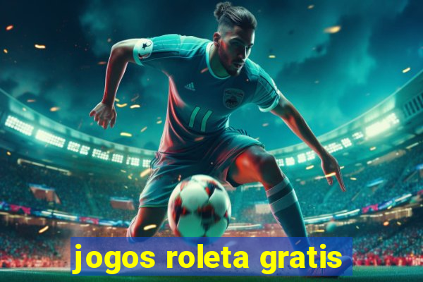 jogos roleta gratis