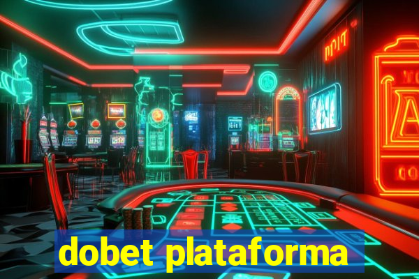 dobet plataforma