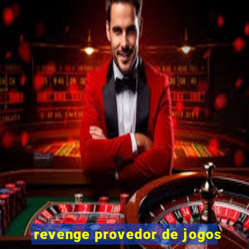 revenge provedor de jogos