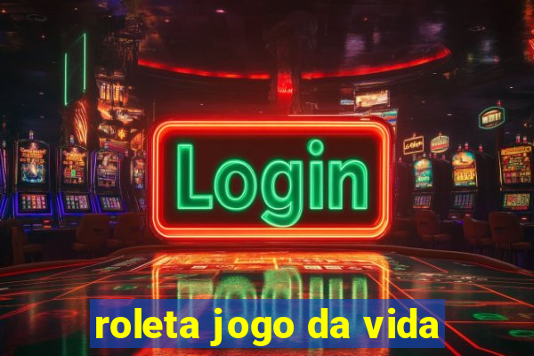 roleta jogo da vida