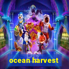 ocean harvest