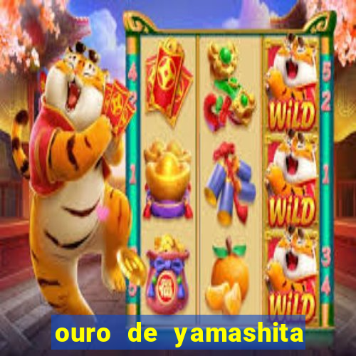 ouro de yamashita quanto vale