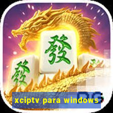 xciptv para windows