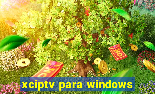 xciptv para windows