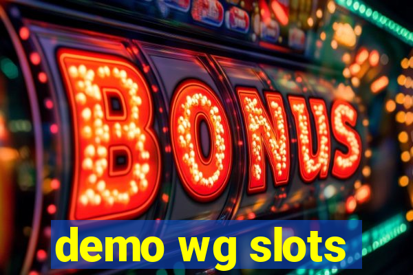 demo wg slots