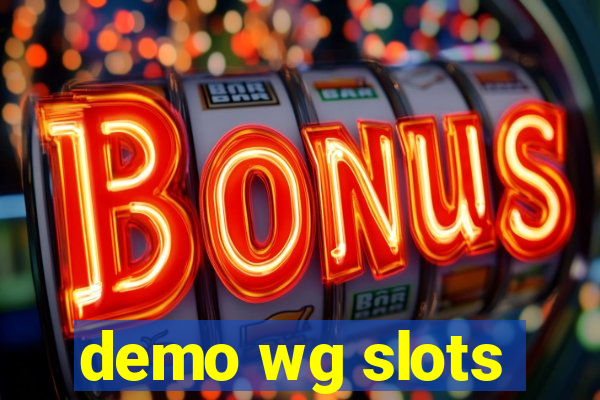 demo wg slots