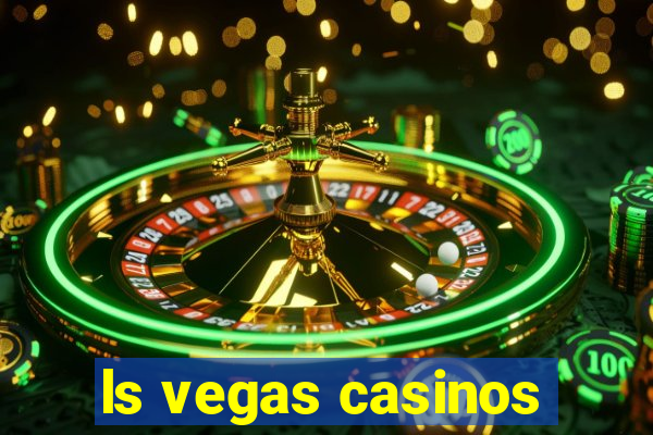 ls vegas casinos