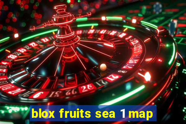 blox fruits sea 1 map