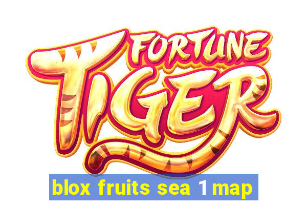 blox fruits sea 1 map