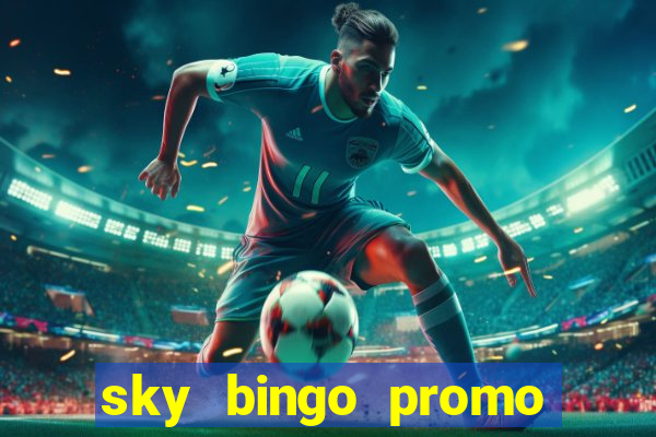 sky bingo promo code 2022