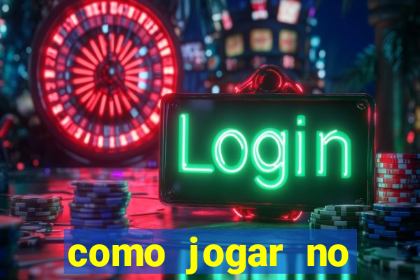 como jogar no estrela bet