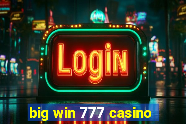 big win 777 casino