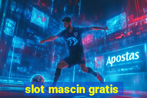 slot mascin gratis