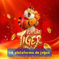 ir6 plataforma de jogos